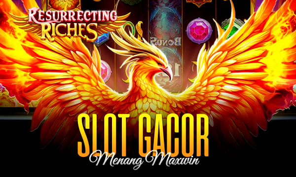 Slot Gacor Menang Maxwin Setiap Saat di Permainan Resurrecting Riches