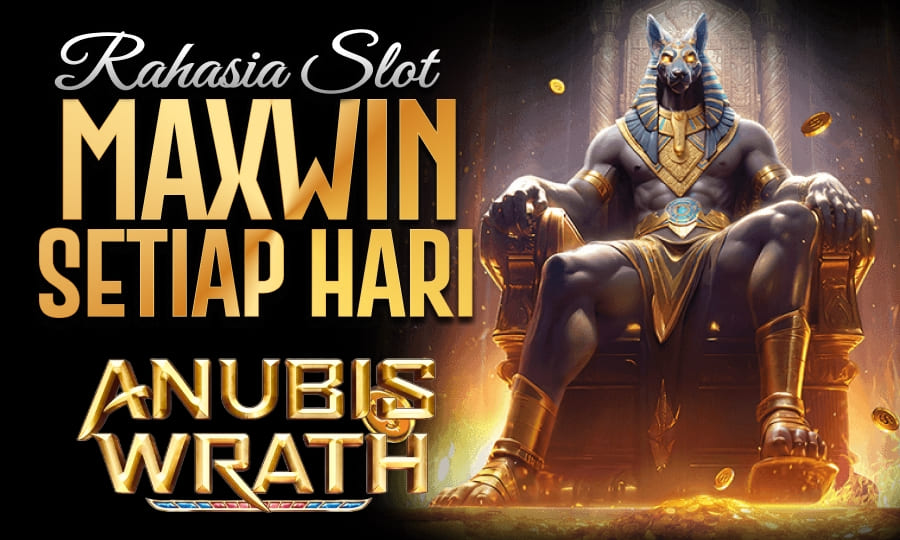 Anubis Wrath Slot No.1: Rahasia Slot Maxwin Setiap Hari di Tahun 2025