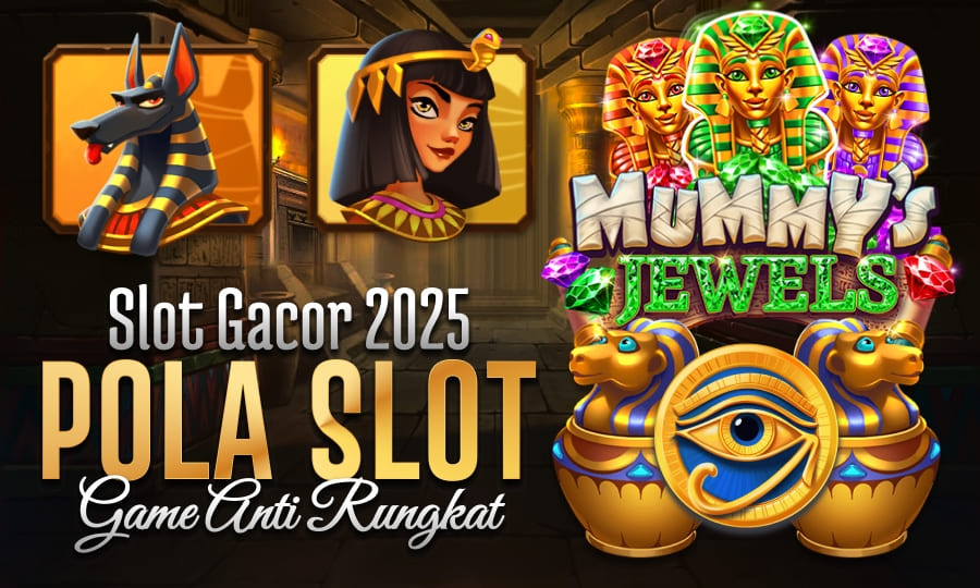 Gampang Jackpot - Mummy's Jewels Trik Slot Maxwin Setiap Hari Modal Receh
